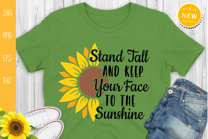stand-tall-and-keeo-your-face-to-the-sunshine-sunflower-svg