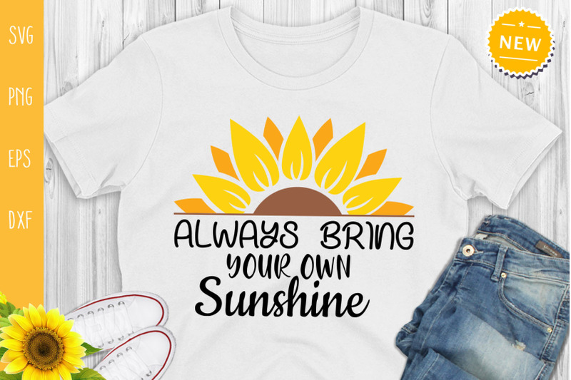 always-bring-your-own-sunshine-svg-sunflower-svg