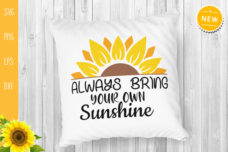 always-bring-your-own-sunshine-svg-sunflower-svg