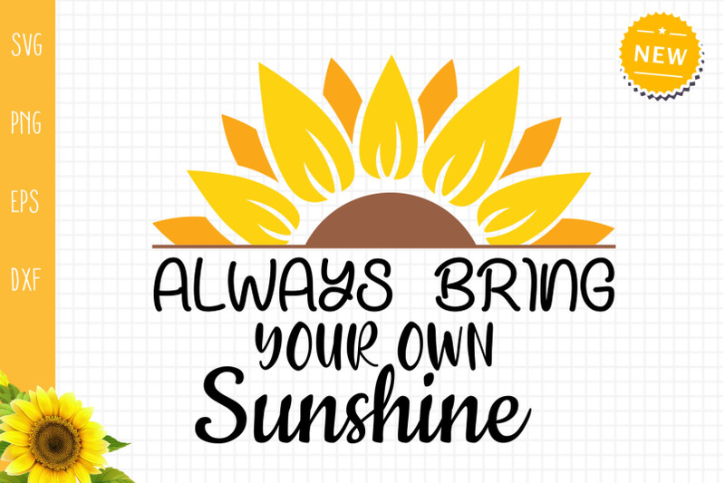 always-bring-your-own-sunshine-svg-sunflower-svg