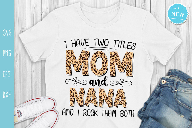 mom-and-nana-svg-i-have-two-titles-mom-and-nana-and-i-rock-them-both