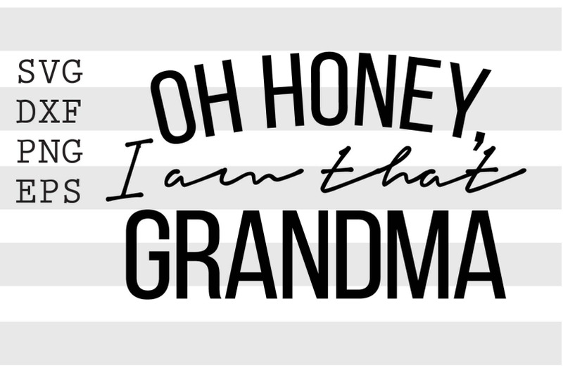 oh-honey-im-that-grandma-svg