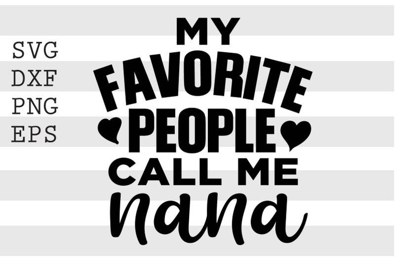 my-favorite-people-call-me-nana-svg