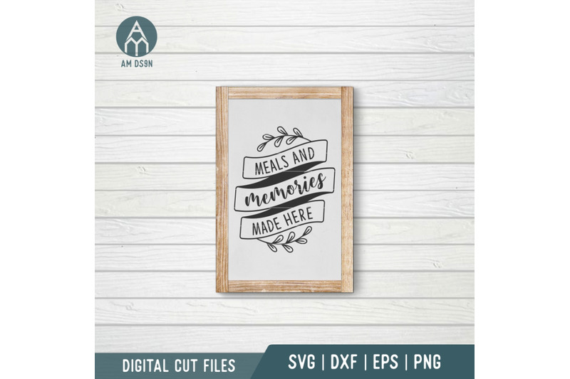 Meals And Memories Made Here svg, Kitchen svg cut file for Silhouette