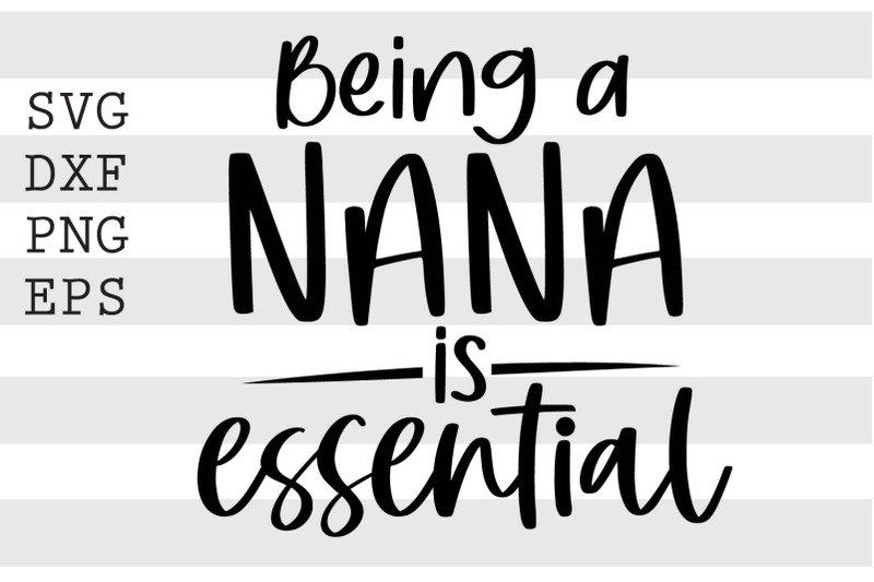 being-a-nana-is-essential-svg