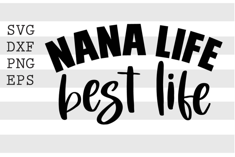 nana-life-best-life-svg