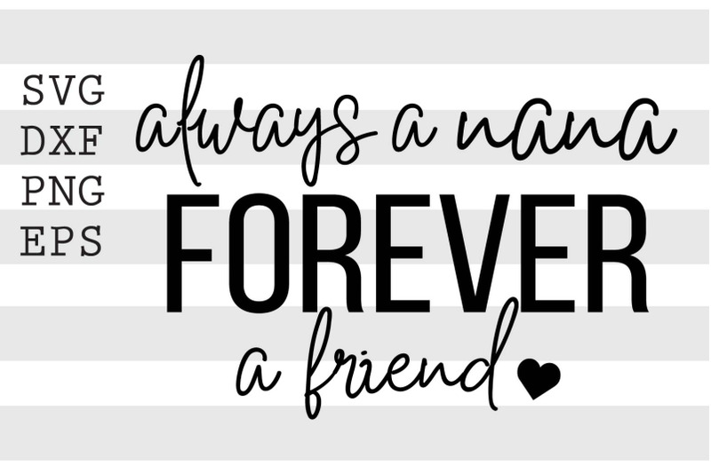 always-a-nana-forever-a-friend-svg