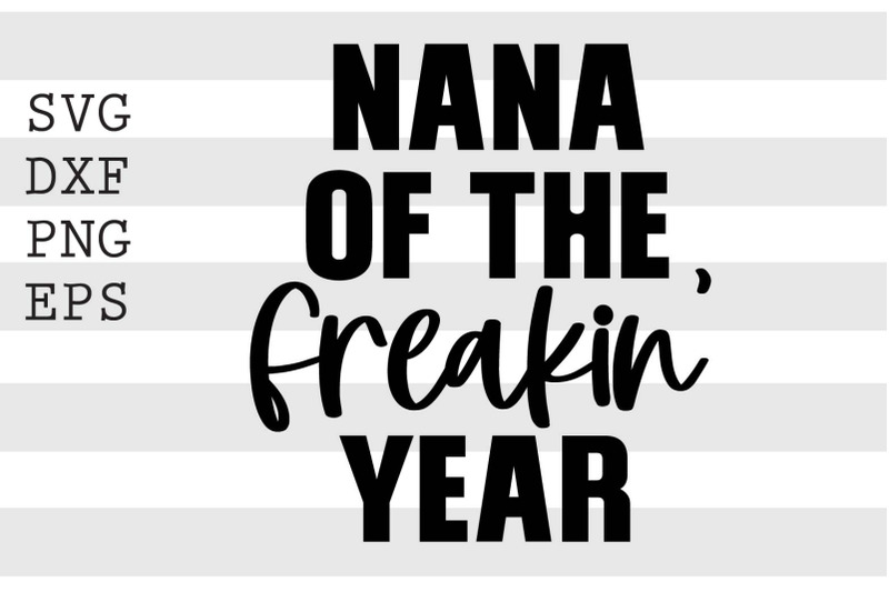 nana-of-the-freakin-year-svg