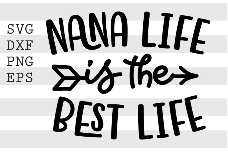 nana-life-is-the-best-life-svg