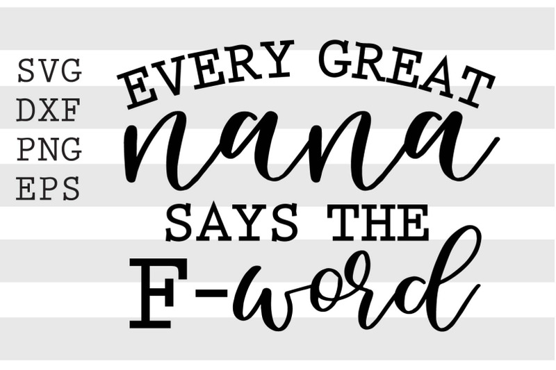 every-great-nana-says-the-fword-svg