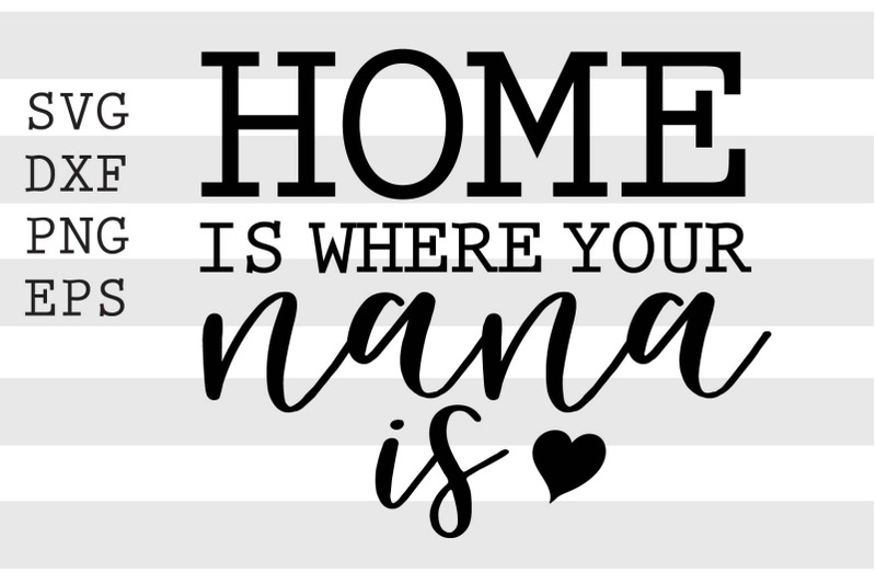 home-is-where-your-nana-is-svg