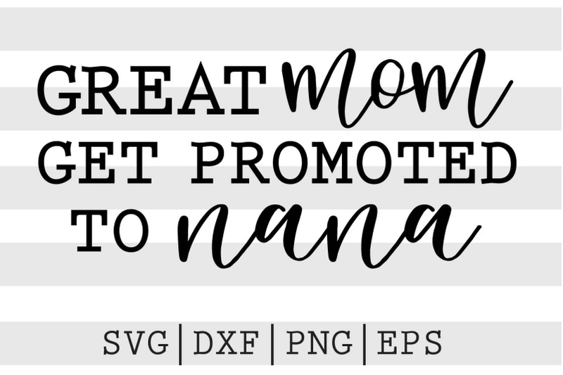 great-mom-get-promoted-to-nana-svg