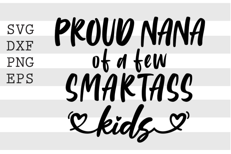 proud-nana-of-a-few-smartass-kids-svg