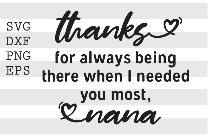 thanks-for-always-being-there-when-i-needed-you-most-nana-svg