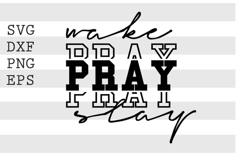 wake-pray-slay-svg