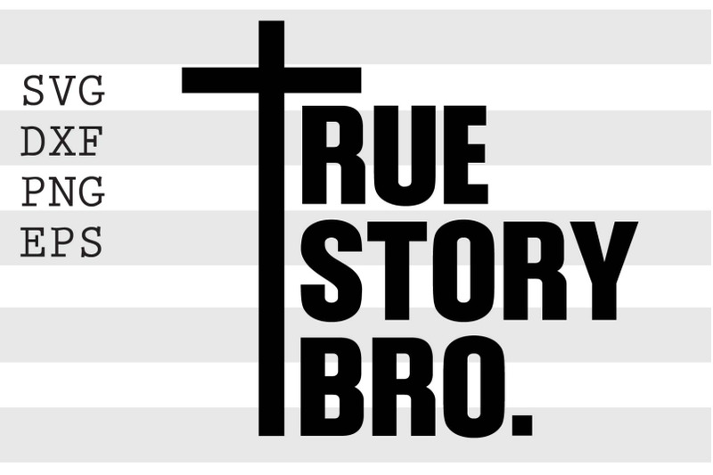 true-story-bro-svg