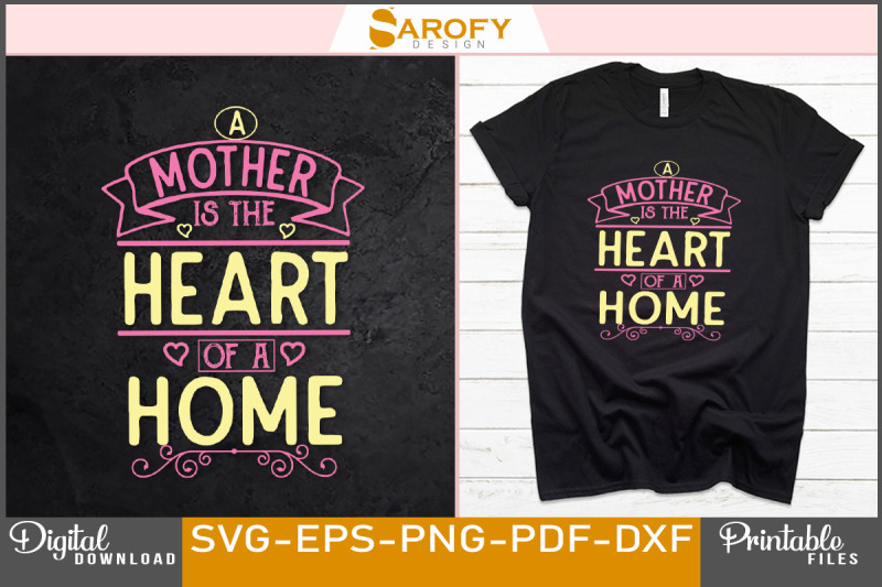 a-mother-is-the-heart-of-a-home-mother-039-s-day-sublimation-svg