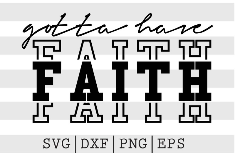 gotta-have-faith-svg