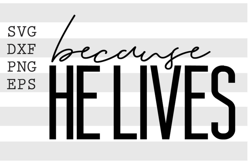 because-he-lives-svg