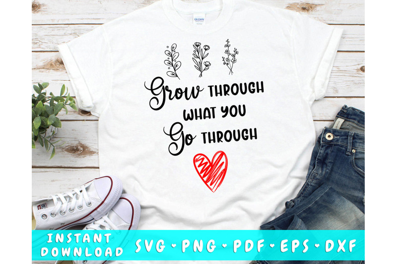 grow-through-what-you-go-through-svg-inspirational-quote-svg