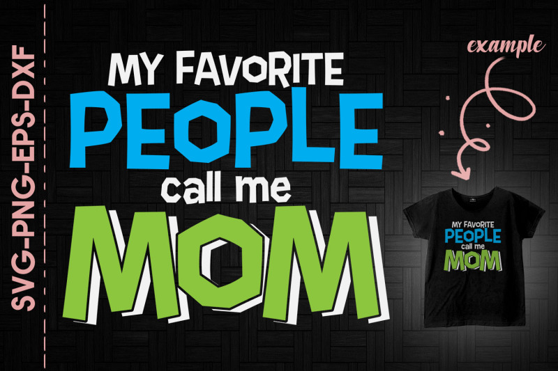 my-favorite-people-call-me-mom