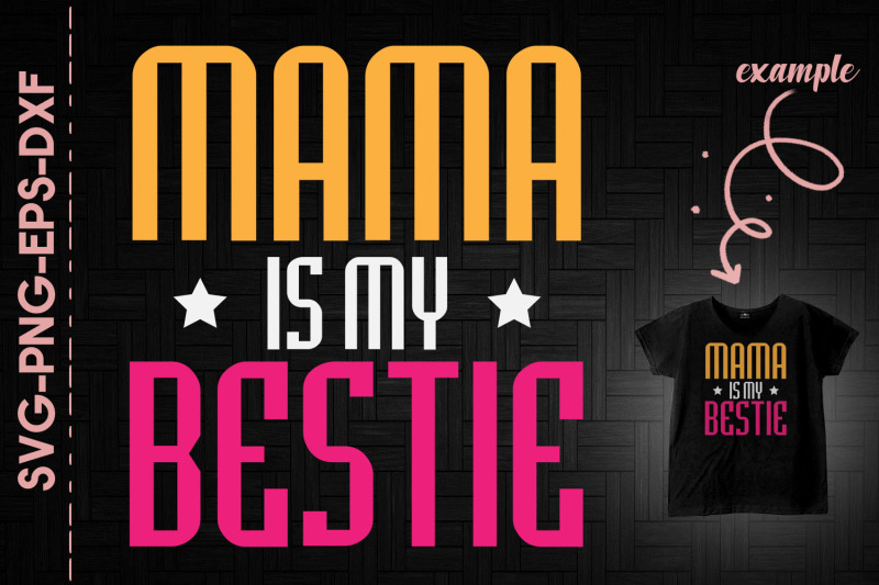 mother-039-s-day-mama-is-my-bestie