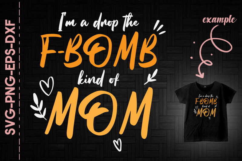 i-039-m-a-drop-the-f-bomb-kind-of-mom