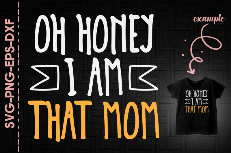 oh-honey-i-am-that-mom-mother-039-s-day