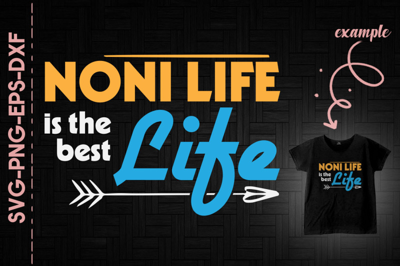 noni-life-is-the-best-life-mother-039-s-day