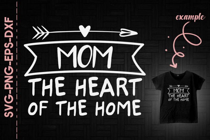 mom-the-heart-of-the-home-mother-039-s-day