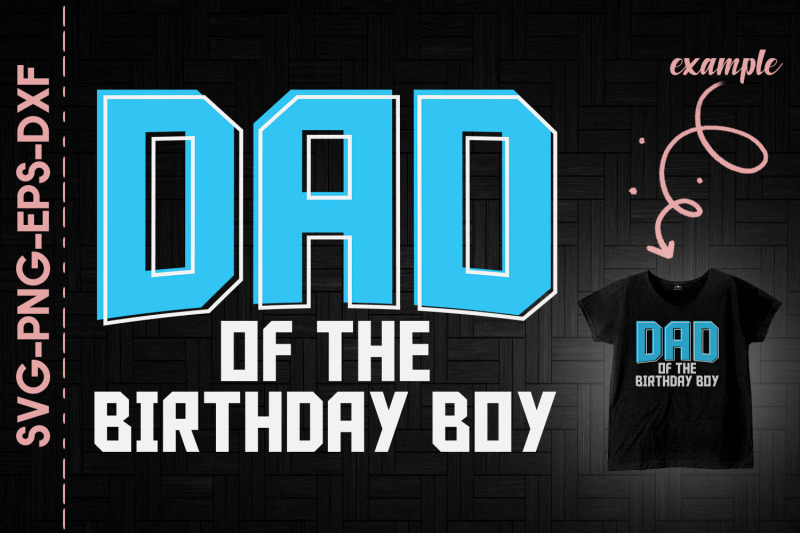 dad-of-the-birthday-boy-fathers-day-gift