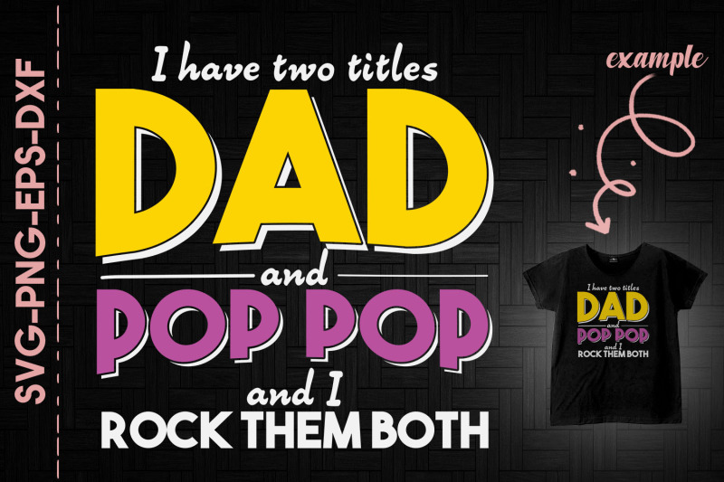 i-have-two-title-dad-and-pop-pop-i-rock