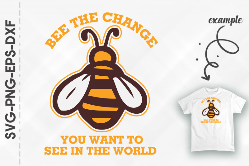 bee-the-change-you-want-to-see-in-world