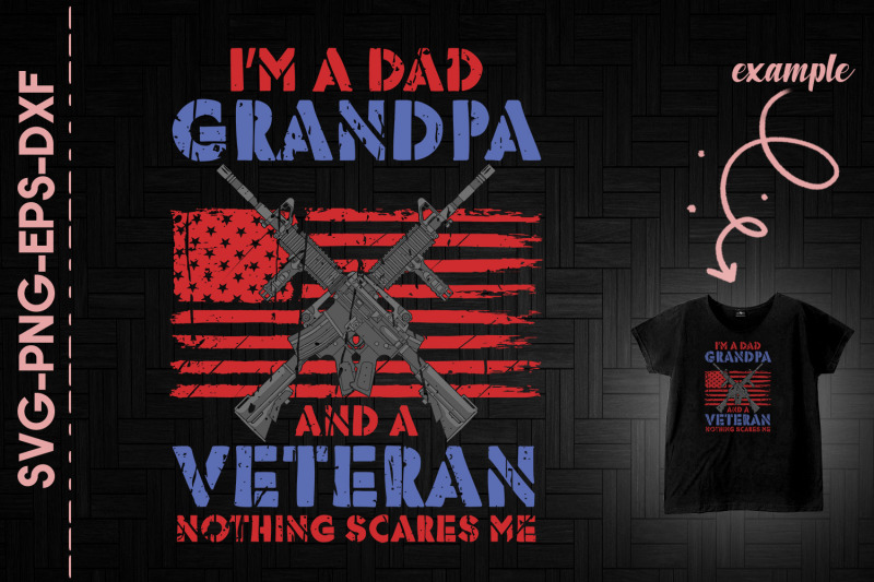 us-army-i-039-m-a-dad-grandpa-and-a-veteran