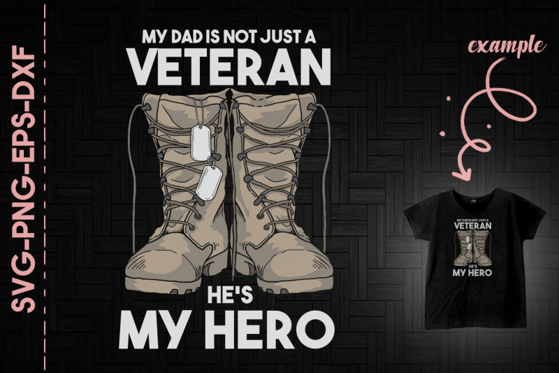 my-dad-is-not-just-a-veteran-hes-my-hero