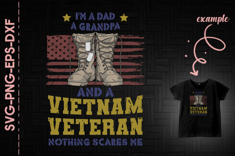 i-039-m-a-dad-a-grandpa-a-vietnam-veteran