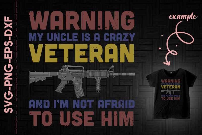 warning-my-uncle-is-a-crazy-veteran