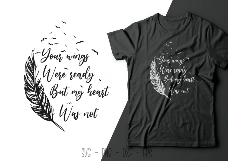 your-wings-were-ready-but-my-heart-was-not-t-shirt-design