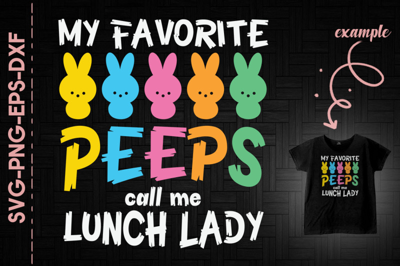 my-favorite-peeps-call-me-lunch-lady