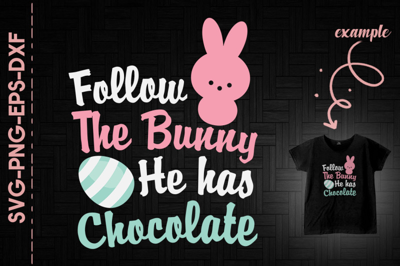 follow-the-bunny-he-has-chocolate