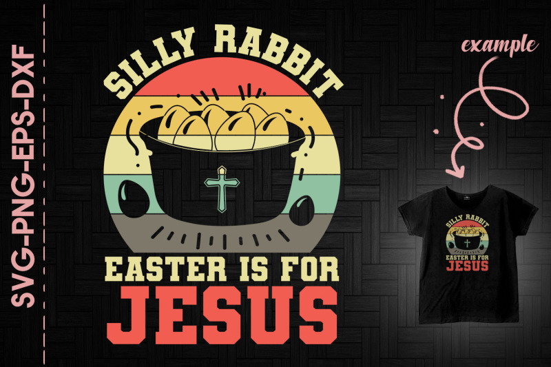 silly-rabbit-easter-is-for-jesus-easter