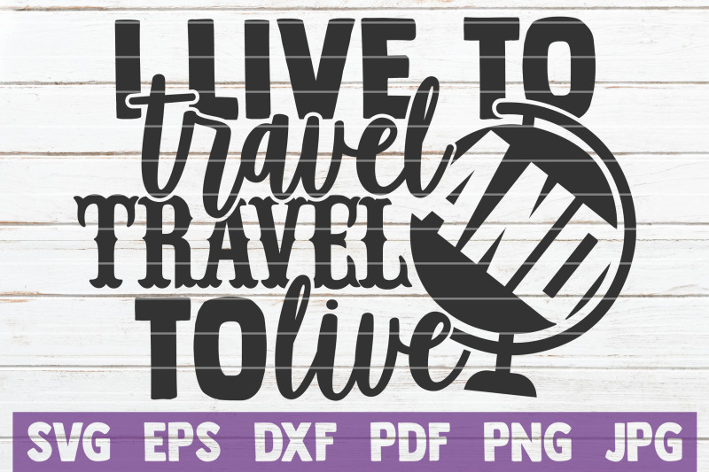 i-live-to-travel-and-travel-to-live