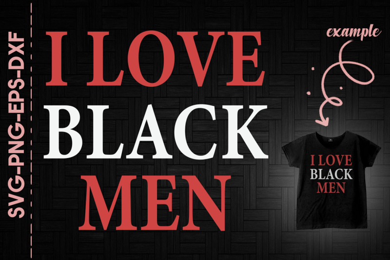 i-love-black-men-black-history-proud-blm