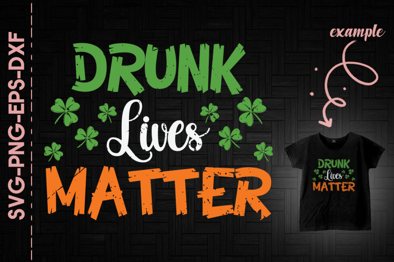 drunk-lives-matter-st-patrick-039-s-day