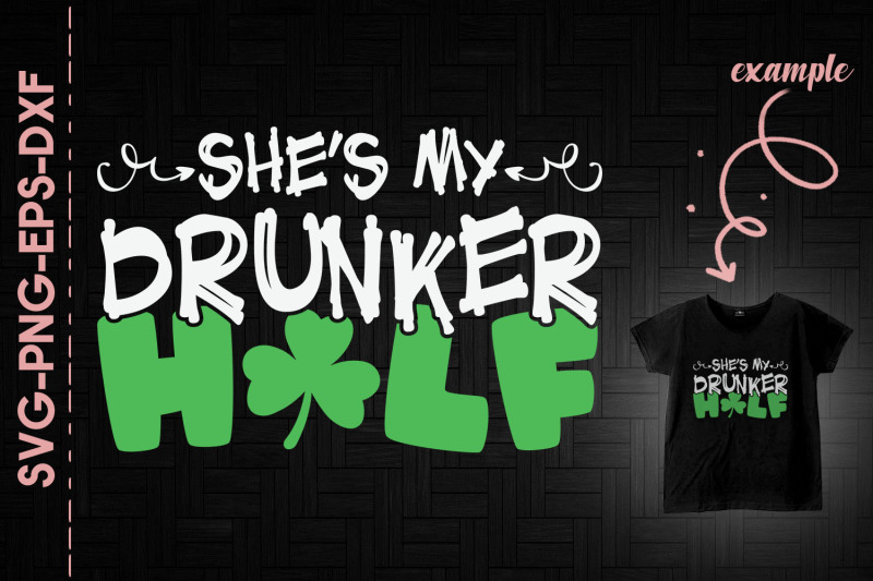 she-039-s-my-drunker-half-st-patrick-039-s-day