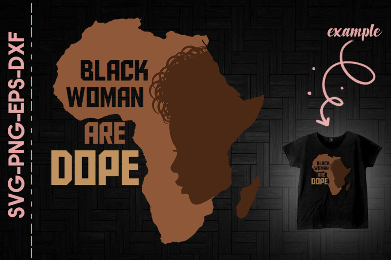 black-woman-are-dope-africa-map-melanin