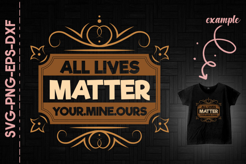 all-lives-matter-your-mine-ours-blm-alm