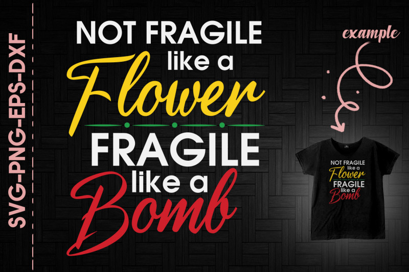 not-fragile-flower-fragile-like-a-bomb