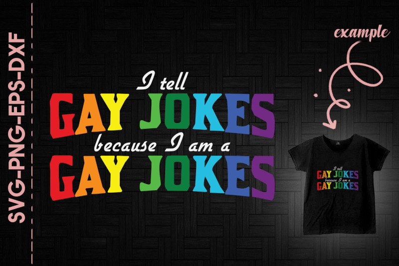 i-tell-gay-jokes-because-i-039-m-a-gay-jokes