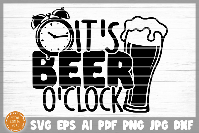 it-039-s-beer-o-039-clock-svg-cut-file